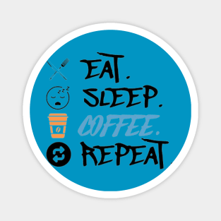 Eat Sleep Coffee Repeat Magnet